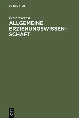 Petersen | Allgemeine Erziehungswissenschaft | Buch | 978-3-11-131564-5 | www.sack.de