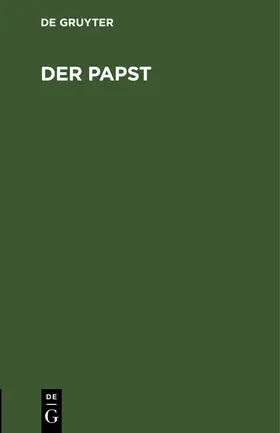 Degruyter |  Der Papst | Buch |  Sack Fachmedien