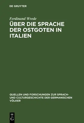 Wrede |  Über die Sprache der Ostgoten in Italien | Buch |  Sack Fachmedien