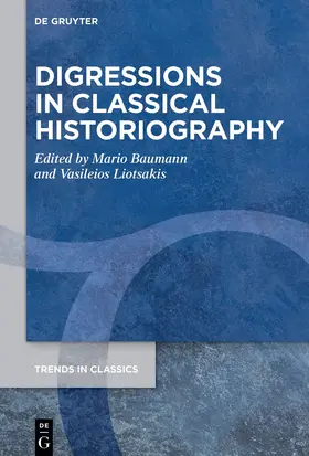 Baumann / Liotsakis / Liotsake¯s |  Digressions in Classical Historiography | Buch |  Sack Fachmedien