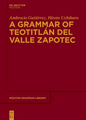 Gutiérrez / Uchihara |  A Grammar of Teotitlán del Valle Zapotec | Buch |  Sack Fachmedien