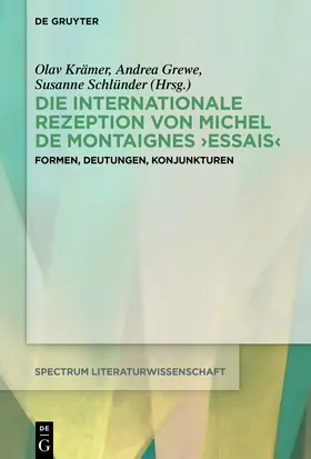 Grewe / Krämer / Schlünder |  Die internationale Rezeption von Michel de Montaignes Essais | Buch |  Sack Fachmedien
