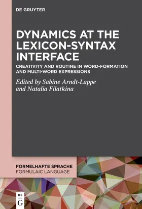 Arndt-Lappe / Filatkina |  Dynamics at the Lexicon-Syntax Interface | Buch |  Sack Fachmedien