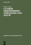 Luther |  Luthers Hebräerbrief-Vorlesung von 1517/18 | eBook | Sack Fachmedien