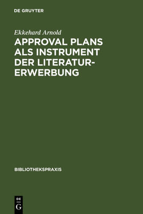 Arnold |  Approval plans als Instrument der Literaturerwerbung | eBook | Sack Fachmedien