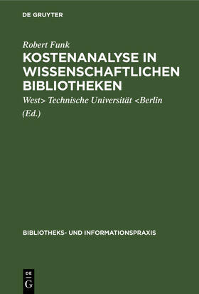 Funk / Technische Universität &lt;Berlin / Technische Universität <Berlin |  Kostenanalyse in wissenschaftlichen Bibliotheken | eBook | Sack Fachmedien