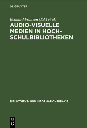 Franzen / Pflug |  Audio-visuelle Medien in Hochschulbibliotheken | eBook | Sack Fachmedien
