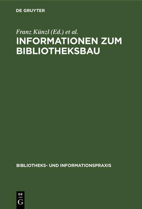 Künzl |  Informationen zum Bibliotheksbau | eBook | Sack Fachmedien
