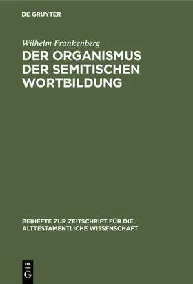 Frankenberg |  Der Organismus der semitischen Wortbildung | eBook | Sack Fachmedien