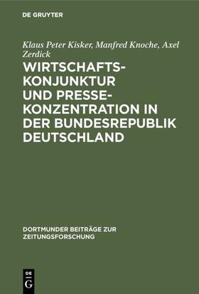 Kisker / Knoche / Zerdick |  Wirtschaftskonjunktur und Pressekonzentration in der Bundesrepublik Deutschland | eBook | Sack Fachmedien