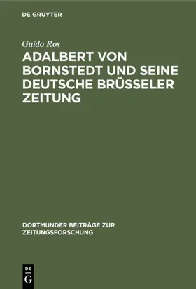 Ros | Adalbert von Bornstedt und seine Deutsche Brüsseler Zeitung | E-Book | www.sack.de