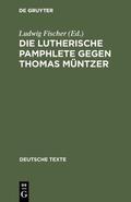 Fischer |  Die Lutherische Pamphlete gegen Thomas Müntzer | eBook | Sack Fachmedien
