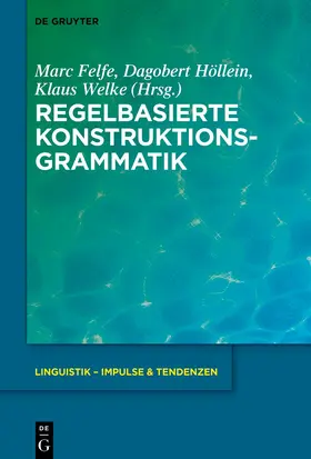 Felfe / Höllein / Welke |  Regelbasierte Konstruktionsgrammatik | eBook | Sack Fachmedien
