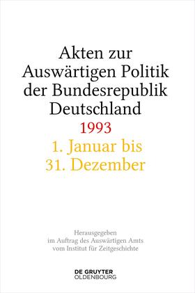 Wirsching / Creuzberger / Miard-Delacroix |  Akten zur Auswärtigen Politik der Bundesrepublik Deutschland 1993 | Buch |  Sack Fachmedien