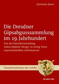 Klose |  Die Dresdner Gipsabgusssammlung im 19. Jahrhundert | eBook | Sack Fachmedien
