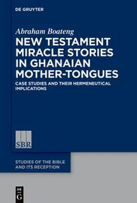Boateng | New Testament Miracle Stories in Ghanaian Mother-Tongues | E-Book | sack.de