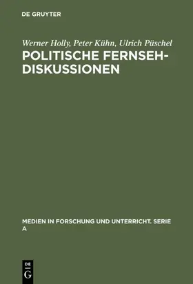 Holly / Kühn / Püschel |  Politische Fernsehdiskussionen | eBook | Sack Fachmedien