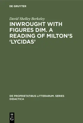 Berkeley | Inwrought with figures dim. A reading of Milton's ‘Lycidas’ | E-Book | www.sack.de