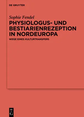 Fendel |  Physiologus- und Bestiarienrezeption in Nordeuropa | Buch |  Sack Fachmedien