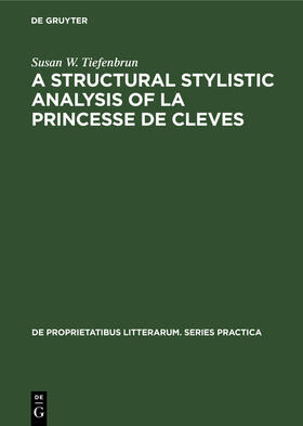 Tiefenbrun |  A structural stylistic analysis of La princesse de Cleves | eBook | Sack Fachmedien