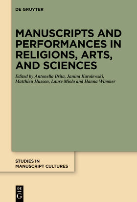 Brita / Karolewski / Husson |  Manuscripts and Performances in Religions, Arts, and Sciences | Buch |  Sack Fachmedien