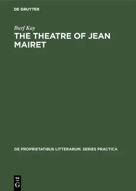Kay |  The theatre of Jean Mairet | eBook | Sack Fachmedien