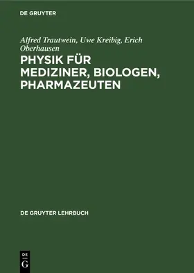 Trautwein / Kreibig / Oberhausen |  Physik für Mediziner, Biologen, Pharmazeuten | eBook | Sack Fachmedien
