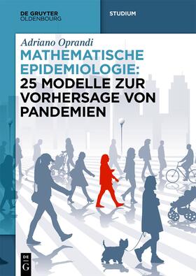 Oprandi |  Mathematische Epidemiologie: 25 Modelle zur Vorhersage von Pandemien | Buch |  Sack Fachmedien