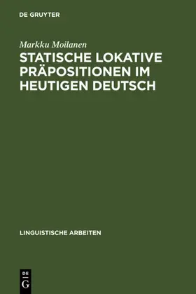 Moilanen | Statische lokative Präpositionen im heutigen Deutsch | E-Book | www.sack.de