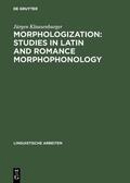 Klausenburger |  Morphologization: Studies in Latin and Romance Morphophonology | eBook | Sack Fachmedien