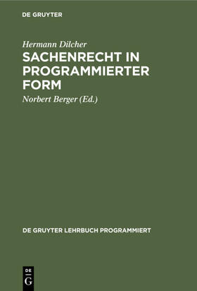 Dilcher / Berger | Sachenrecht in programmierter Form | E-Book | sack.de
