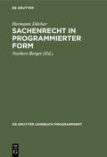 Dilcher / Berger |  Sachenrecht in programmierter Form | eBook | Sack Fachmedien