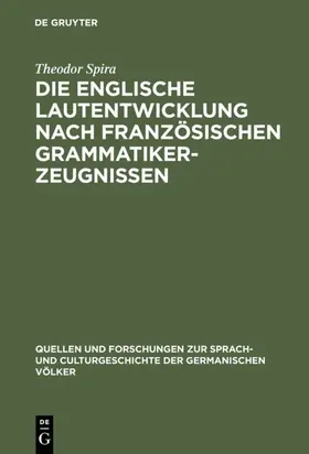 Spira |  Die englische Lautentwicklung nach französischen Grammatiker-Zeugnissen | eBook | Sack Fachmedien