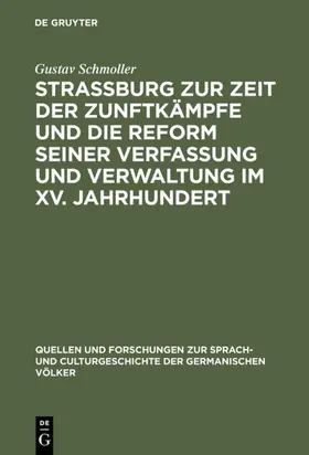 Schmoller |  Strassburg zur Zeit der Zunftkämpfe und die Reform seiner Verfassung und Verwaltung im XV. Jahrhundert | eBook | Sack Fachmedien