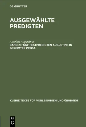 Augustinus / Lietzmann |  Fünf Festpredigten Augustins in gereimter Prosa | eBook | Sack Fachmedien