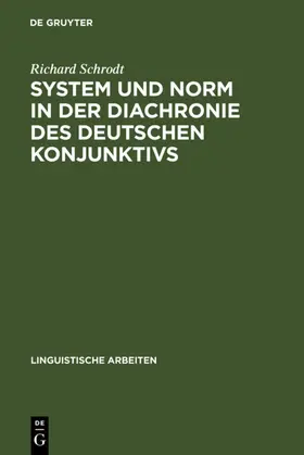 Schrodt |  System und Norm in der Diachronie des deutschen Konjunktivs | eBook | Sack Fachmedien
