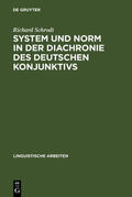 Schrodt |  System und Norm in der Diachronie des deutschen Konjunktivs | eBook | Sack Fachmedien