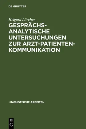 Lörcher |  Gesprächsanalytische Untersuchungen zur Arzt-Patienten-Kommunikation | eBook | Sack Fachmedien