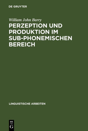 Barry |  Perzeption und Produktion im sub-phonemischen Bereich | eBook | Sack Fachmedien