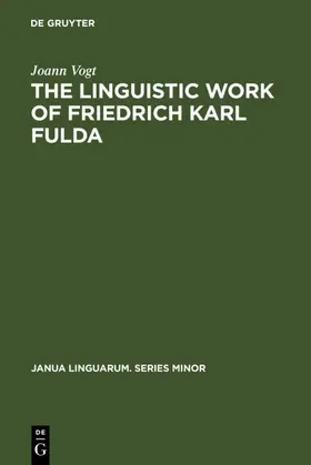 Vogt |  The linguistic work of Friedrich Karl Fulda | eBook | Sack Fachmedien