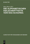 Bauer |  Die alphabetischen Keilschrifttexte von Ras Schamra | eBook | Sack Fachmedien