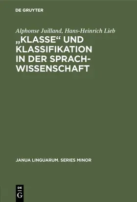 Juilland / Lieb |  „Klasse“ und Klassifikation in der Sprachwissenschaft | eBook | Sack Fachmedien