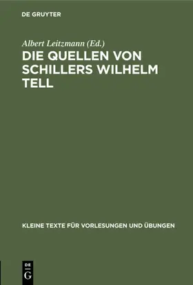 Leitzmann |  Die Quellen von Schillers Wilhelm Tell | eBook | Sack Fachmedien
