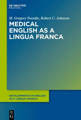 Johnson / Tweedie |  Medical English as a Lingua Franca | Buch |  Sack Fachmedien