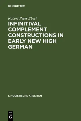 Ebert |  Infinitival complement constructions in Early New High German | eBook | Sack Fachmedien