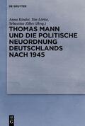 Kinder / Zilles / Lörke |  Thomas Mann und die politische Neuordnung Deutschlands nach 1945 | Buch |  Sack Fachmedien