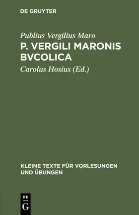 Vergilius Maro / Hosius |  P. Vergili Maronis bvcolica | eBook | Sack Fachmedien