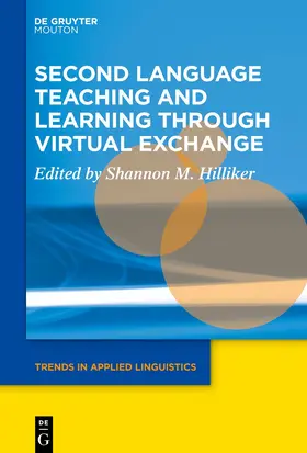 Hilliker | Second Language Teaching and Learning through Virtual Exchange | Buch | 978-3-11-135673-0 | sack.de