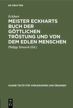 Eckhart / Strauch |  Meister Eckharts Buch der göttlichen Tröstung und von dem edlen Menschen | eBook | Sack Fachmedien