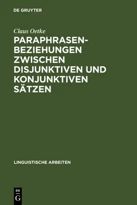 Oetke |  Paraphrasenbeziehungen zwischen disjunktiven und konjunktiven Sätzen | eBook | Sack Fachmedien